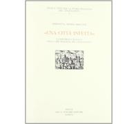 Una città infetta. La Repubblica di Lucca nella crisi religiosa del Cinquecento