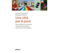 Una città per la pace. Storia della Scuola di Pace "Vincenzo Buccelletti" del Co
