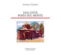 Una città posta sul monte. Regole monastiche per la Grande Lavra e altri documenti
