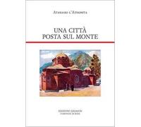 Una città posta sul monte. Regole monastiche per la Grande Lavra e altri documenti