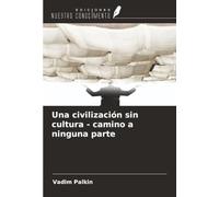 Una civilización sin cultura - camino a ninguna parte