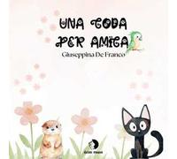 Una coda per amica. Cinque storie per piccoli grandi eroi