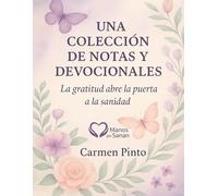 Una colección de notas y devocionales: La gratitud abre la puerta a la sanidad