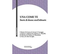 Una come te. Storie di donne straOrdinarie