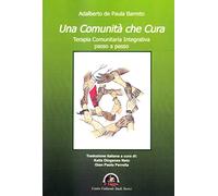 Libri Adalberto De Paula Barreto - Una Comunita Che Cura. Terapia Comunitaria In