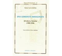 Una comunità immaginata. Gli ebrei a Venezia (1900-1938)