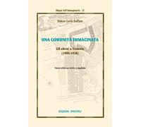 Una comunità immaginata. Gli ebrei a Venezia (1900-1938) - 2017 -