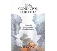 UNA CONDICIÓN PERFECTA: El no se fijó en su condición, el miró su corazón