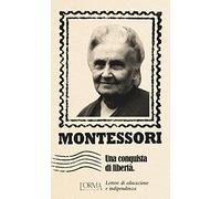Una conquista di libertà. Lettere di educazione e indipendenza