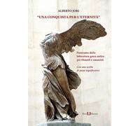 Una conquista per l'eternità. Panorama della letteratura greca antica per ...