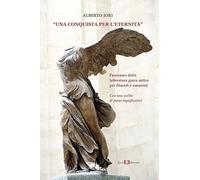 Libri Alberto Jori - Una Conquista Per L'eternita. Panorama Della Letteratura Gr
