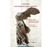 Una conquista per l'eternità. Panorama della letteratura greca antica per filosofi e umanisti