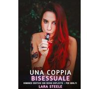Una Coppa Bisessuale: Romanzo Erotico con Sesso Esplicito - per Adulti
