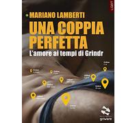 Una coppia perfetta. L'amore ai tempi di Grindr