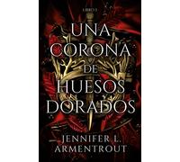 Una corona de huesos dorados / The Crown of Gilded Bones