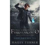 Una corona di ferro e argento. Soulbound