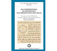 Una corrispondenza islamo-cristiana sull'origine divina dell'islam: Volume 8