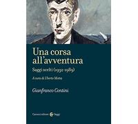 Una corsa all'avventura. Saggi scelti (1932-1989)