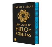 Una corte de hielo y estrellas. Edición especial: Una corte de rosas y espinas 4. Edición especial con cantos tintados