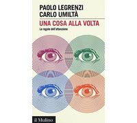 Una cosa alla volta. Le regole dell'attenzione