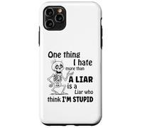 Una cosa che odio più di un bugiardo è un bugiardo che pensa Custodia per iPhone 11 Pro Max