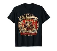 Una Cosa Chihuahua Che Non capiresti Divertente Cane Samurai Maglietta