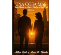 Una Cosa Más: Una Historia de Amor, Fe y el Valor de Quedarse
