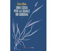 Una cosa per la quale mi odierai