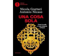 Una Cosa sola. Come le mafie si sono integrate al potere