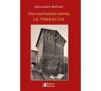 Una costruzione storica. La Torraccia