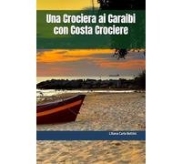 Una Crociera ai Caraibi con Costa Crociere