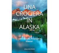 Una Crociera in Alaska