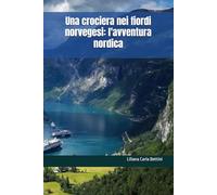 Una crociera nei fiordi norvegesi: l'avventura nordica