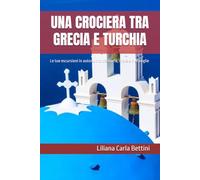 UNA CROCIERA TRA GRECIA E TURCHIA: Le tue escursioni in autonomia tra storia, mare e meraviglie