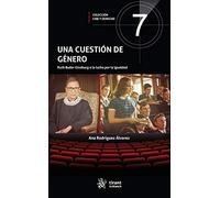 Una Cuestión de Género. Ruth Bader Ginsburgo la lucha por la igualdad