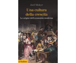 Una cultura della crescita. Le origini dell'economia moderna [Paperback] [May 31