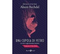Una cupola di vetro. Un'altra tragicommedia familiare