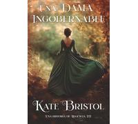 Una dama ingobernable: Una historia de regencia III