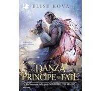 Libri Kova Elise - Una Danza Con Il Principe Delle Fate