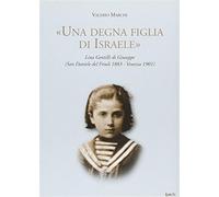 «Una degna figlia di Israele». Lina Gentilli di Giuseppe (San Daniele del ...