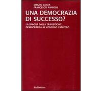 Una democrazia di successo? La Spagna dalla transizione democratica al governo Zapatero