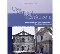 Una didattica per il restauro. Ediz. italiana e francese. Vol. 2: Esperienze a San Luigi dei Francesi e San Nicola dei Lorenesi.