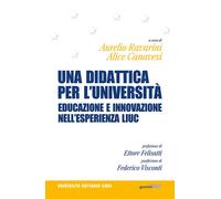 Una didattica per l'università. Educazione e innovazione nell'esperienza L...