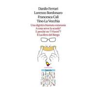 Una dignità chiamata eutanasia-A cosa serve la scuola?-E perché no «I Viceré»?-Il Lucifero del Borgo