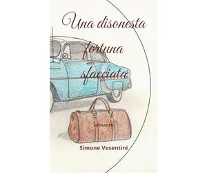 Una disonesta fortuna sfacciata