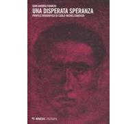 Una disperata speranza. Profilo biografico di Carlo Michelstaedter