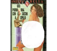 UNA DIVA CON I TACCHI A SPILLO ( Angelica Bella )