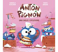 Una dolce esplosione. Anton Pignon