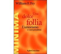 Una dolce follia. L'umorismo e i suoi paradossi