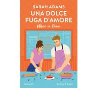 Una dolce fuga d'amore. When in Rome-Adams, Sarah-Copertina flessibile